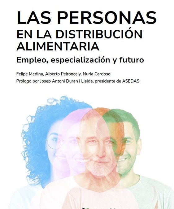 Nuestro libro «Las PERSONAS en la distribución alimentaria», ya a la venta